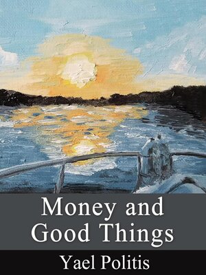 cover image of Money and Good Things